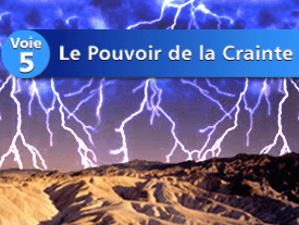 Voie no 5 : Le pouvoir de la crainte