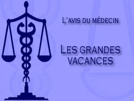 L'avis du médecin - Les grandes vacances