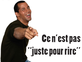 Ce n’est pas « juste pour rire »