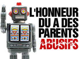 L'Honneur dû à des Parents Abusifs