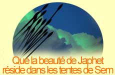 Que la beauté de Japhet réside dans les tentes de Sem