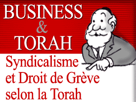 Syndicalisme et Droit de Grève selon la Torah Syndicalisme et Droit de Grève selon la Torah