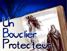 Un bouclier protecteur