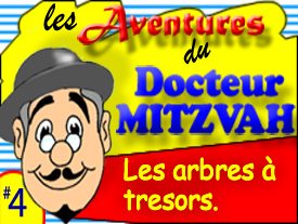 Dr Mitzvah - Chapitre 4 - Les arbres à trésor