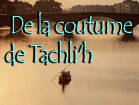 De La Coutume De " TACHLI'H "