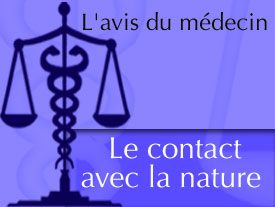 L'avis du médecin : le contact avec la nature