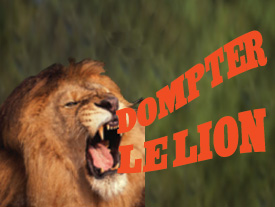 Dompter le Lion !