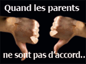 Quand les parents ne sont pas d’accord…