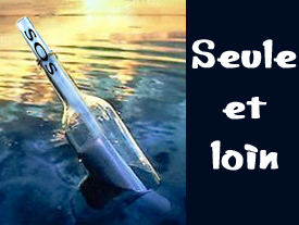 Seule et loin