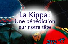 La Kippa : Une bénédiction sur notre tête