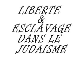 Liberté et esclavage dans le judaïsme