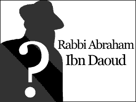 Rabbi Abraham ibn Daoud (env. 4870 - 4340 ; 1110 - 1180)
