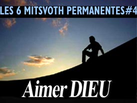Les Mitsvoth Permanentes n°4 Aimer D.ieu