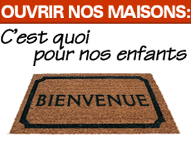 OUVRIR NOS MAISONS : C'EST QUOI POUR NOS ENFANTS ?