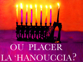 Où placer la ‘Hanouccia ?