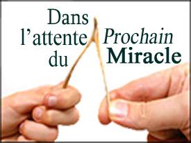 Dans l’attente du prochain miracle