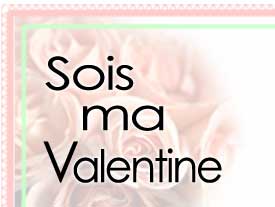 Sois ma Valentine !