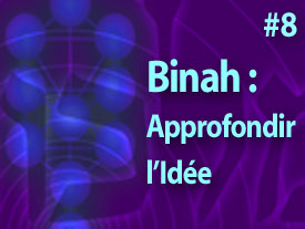 Binah : Approfondir land#8217;idée