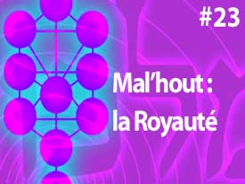 Mal’hout : la Royauté