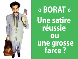 « BORAT » : Une satire réussie ou une grosse farce ?