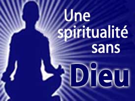 Une spiritualité sans Dieu