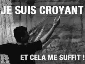 " Je suis croyant et cela suffit ! "