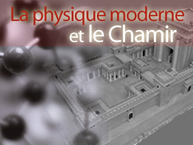 La physique moderne et le Chamir