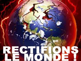 Rectifions le monde !