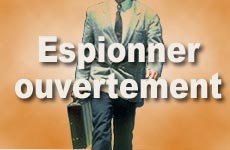 Espionner ouvertement