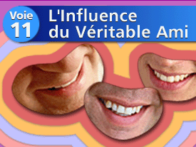 Voie n°11 : L'influence du véritable ami