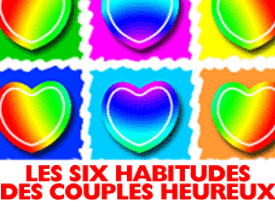 LES SIX HABITUDES DES COUPLES HEUREUX