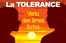 La tolérance - Vertu des âmes fortes