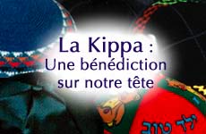 La Kippa : Une bénédiction sur notre tête