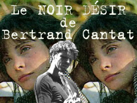 Le noir désir de Bertrand Cantat