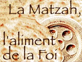 La Matzah, l'aliment de la Foi