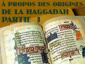 A propos des origines de la Haggadah, 1ère partie